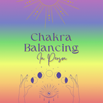 Chakra Balancing Session- In Person